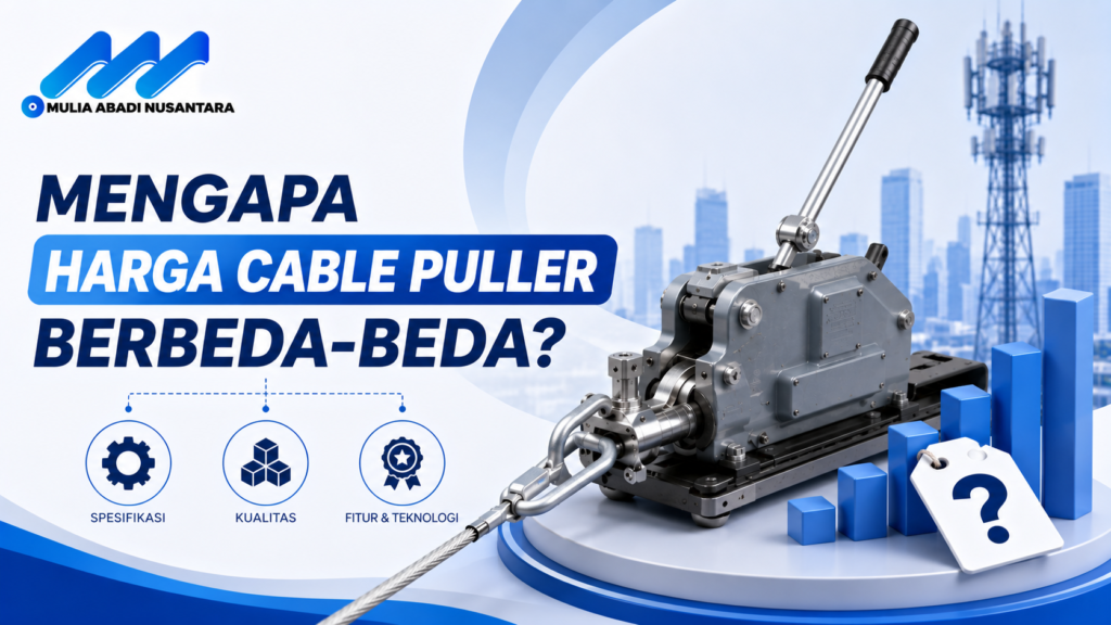 "Banner 16:9 bertema alasan perbedaan harga cable puller dengan ilustrasi alat penarik kabel, grafik harga, ikon spesifikasi dan kualitas, logo Mulia Abadi Nusantara, serta desain minimalis profesional bernuansa biru."