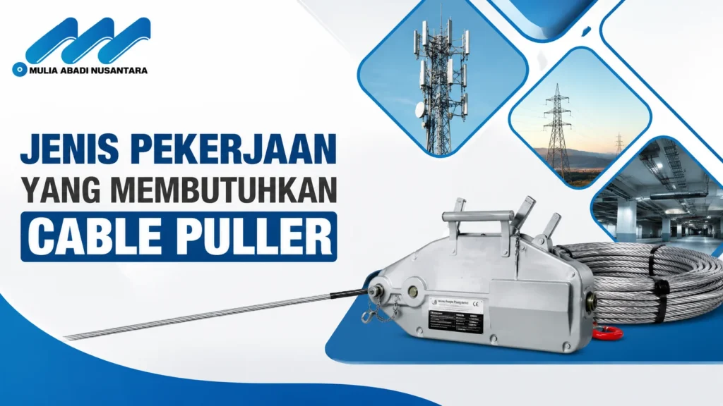 Banner cable puller dengan logo Mulia Abadi Nusantara dan ilustrasi instalasi kabel.