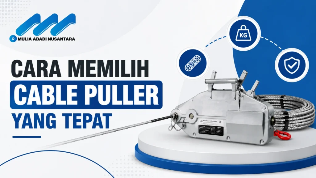 Banner pemilihan cable puller dengan logo Mulia Abadi Nusantara dan ilustrasi alat penarik kabel industri.