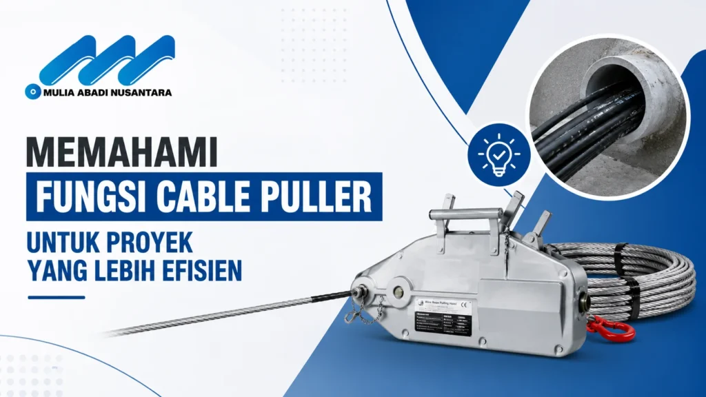 Banner cable puller dengan logo Mulia Abadi Nusantara dan ilustrasi penarikan kabel untuk proyek yang lebih efisien.