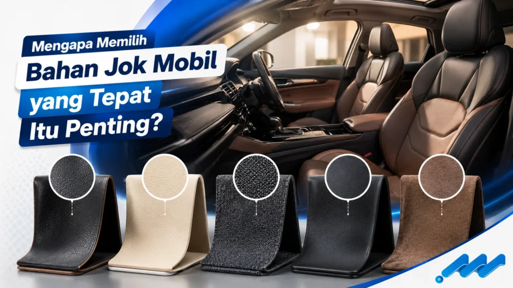 Perbandingan bahan jok mobil terbaik mulai dari kulit asli, kulit sintetis, fabric, PVC, dan suede