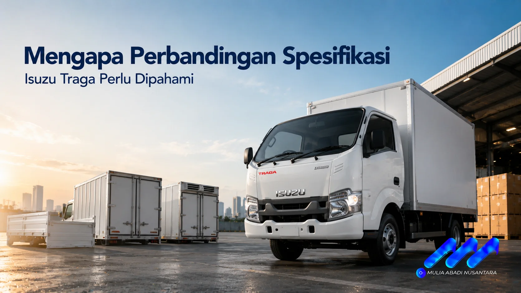 Perbandingan spesifikasi Isuzu Traga dengan konfigurasi bak yang berbeda untuk mendukung kebutuhan distribusi dan operasional bisnis.