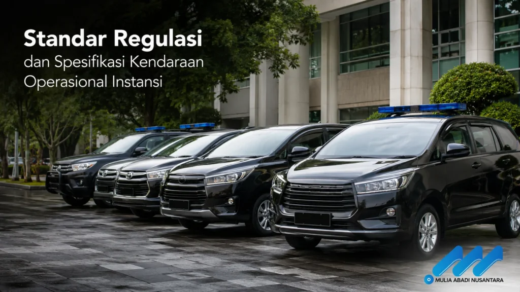 Kendaraan operasional instansi sesuai standar regulasi dan spesifikasi pengadaan pemerintah.