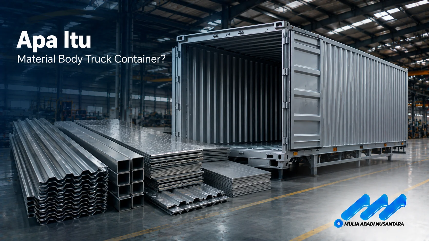Material body truck container berupa panel logam dan rangka berkualitas yang digunakan untuk membangun struktur kendaraan angkut yang kuat dan tahan lama.