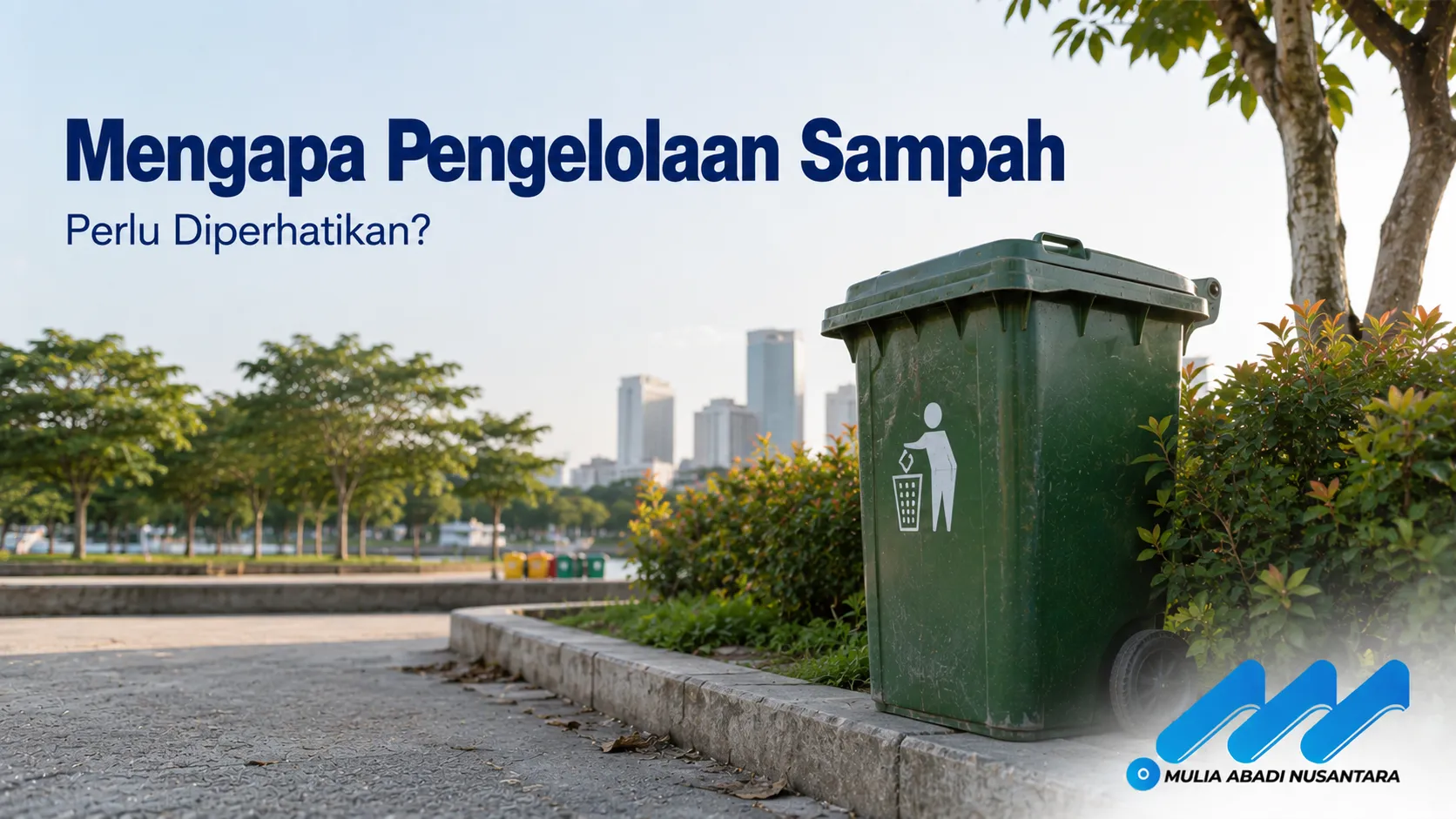 Tempat sampah sebagai bagian dari pengelolaan sampah yang baik.