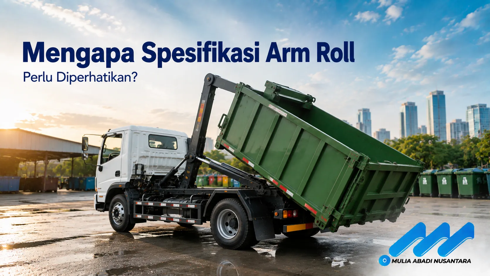 Spesifikasi arm roll untuk mendukung kebutuhan pengangkutan sampah.