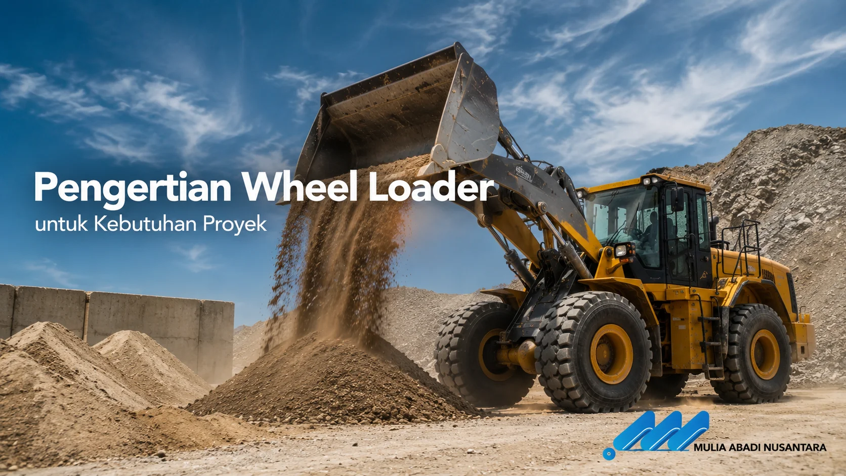 Banner Pengertian Wheel Loader untuk Kebutuhan Proyek dengan wheel loader memindahkan material di area konstruksi.
