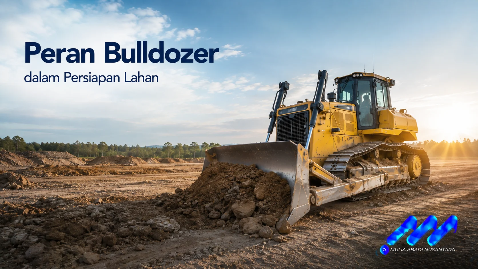 Peran bulldozer dalam persiapan lahan untuk membersihkan, meratakan, dan membentuk kontur awal.