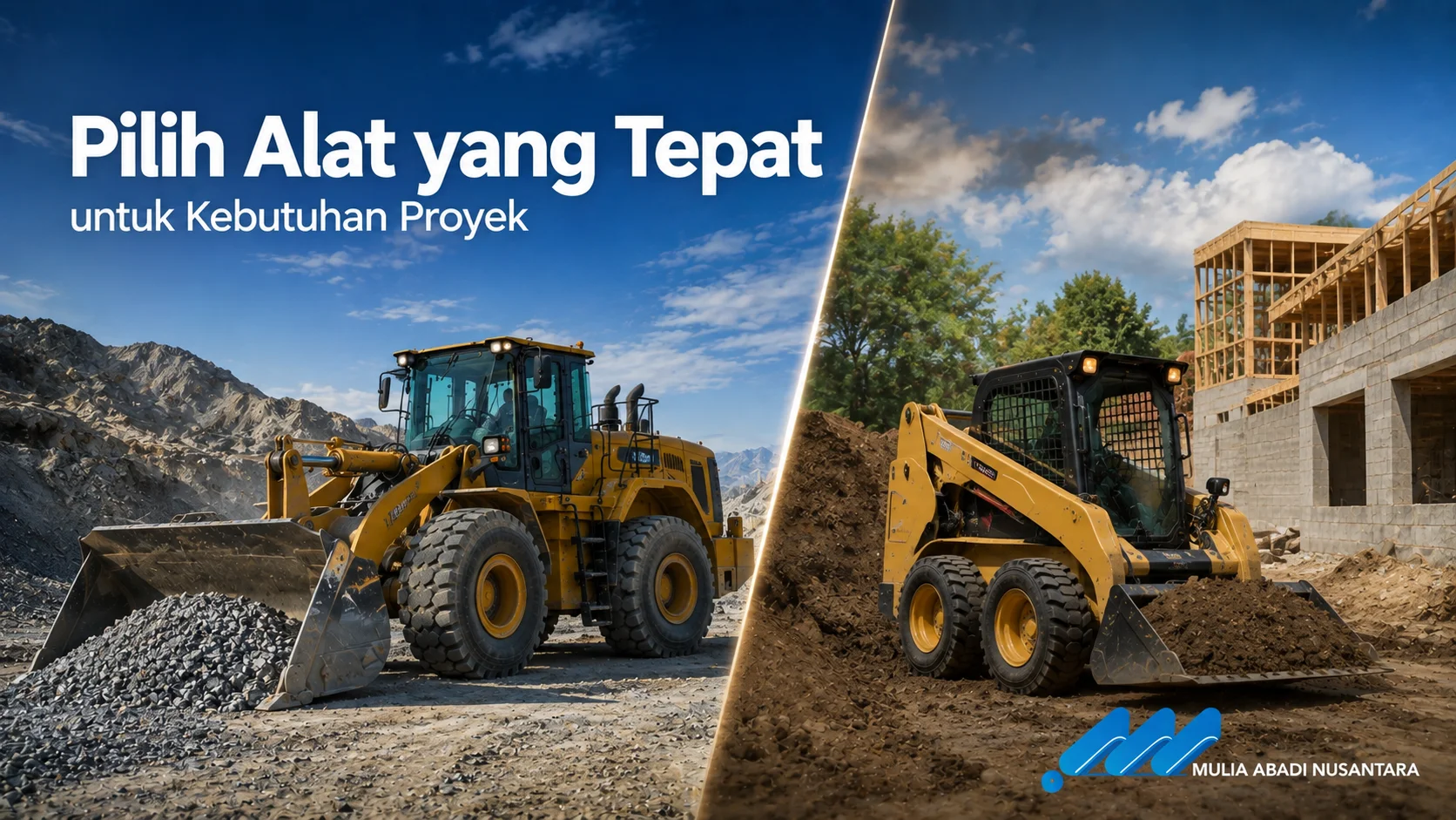 Banner Pilih Alat yang Tepat untuk Kebutuhan Proyek dengan wheel loader dan skid steer loader di area konstruksi.