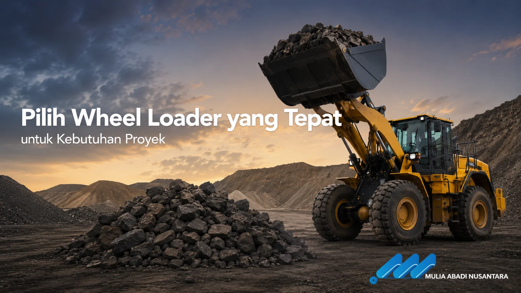 Banner Pilih Wheel Loader yang Tepat untuk Kebutuhan Proyek dengan wheel loader mengangkut material batu di area pertambangan.