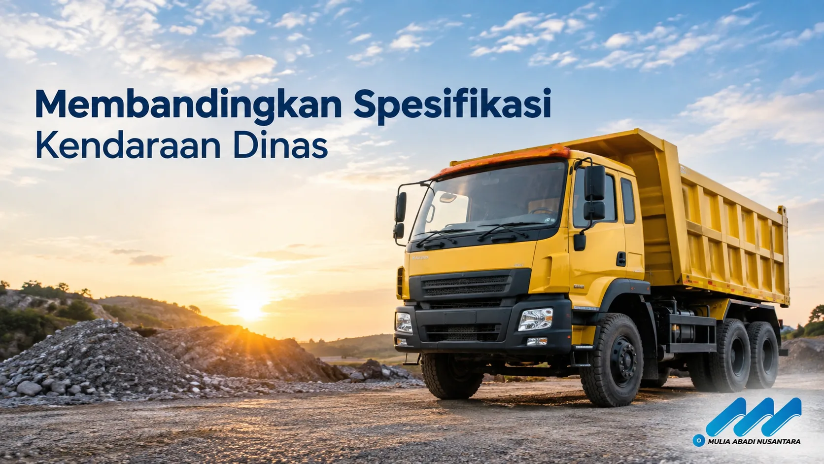Membandingkan spesifikasi kendaraan dinas dengan dump truck berwarna kuning di area pertambangan saat matahari terbenam, dilengkapi logo Mulia Abadi Nusantara.