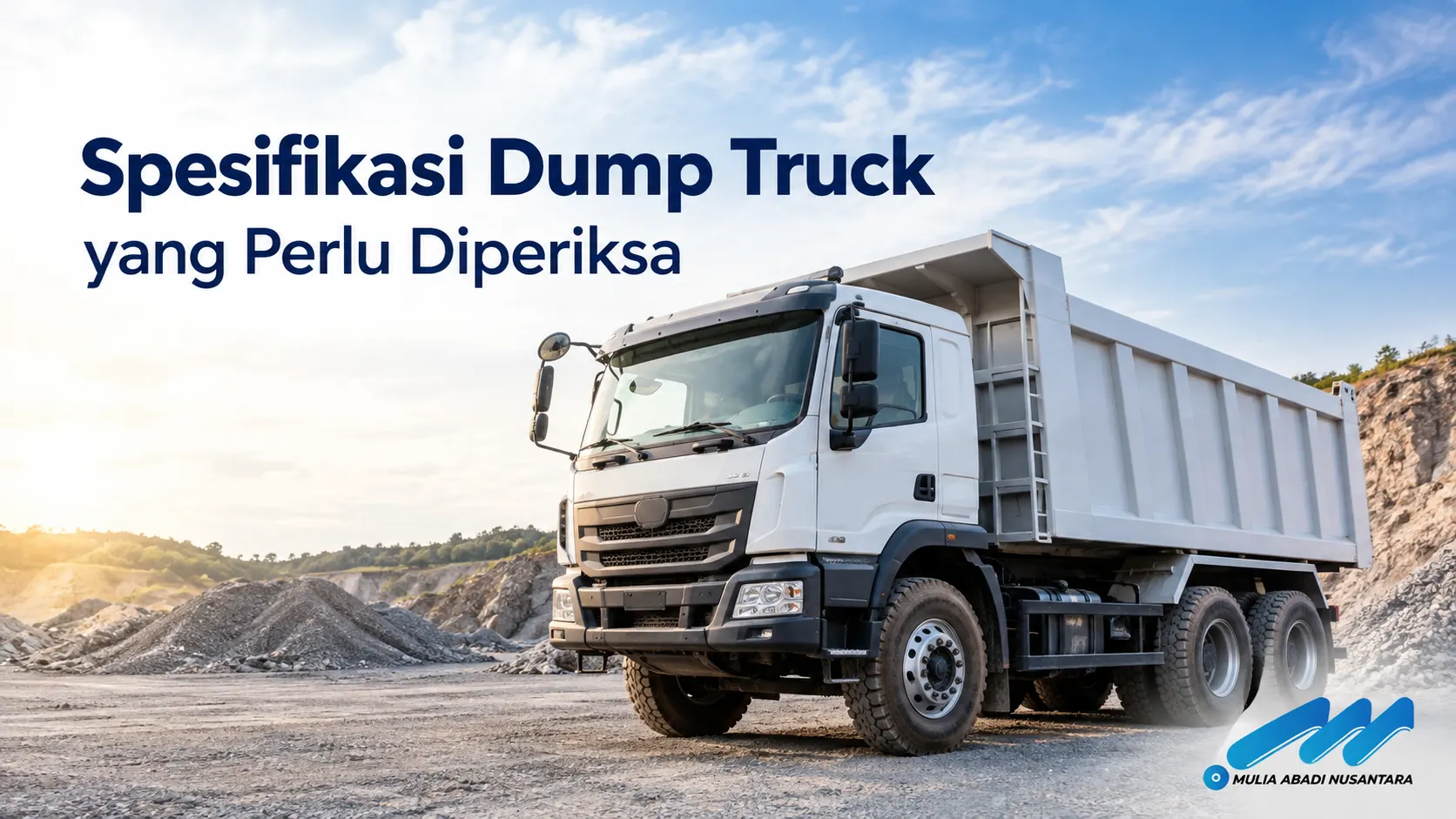Banner Spesifikasi Dump Truck yang Perlu Diperiksa dengan foto dump truck di area pertambangan dan logo Mulia Abadi Nusantara