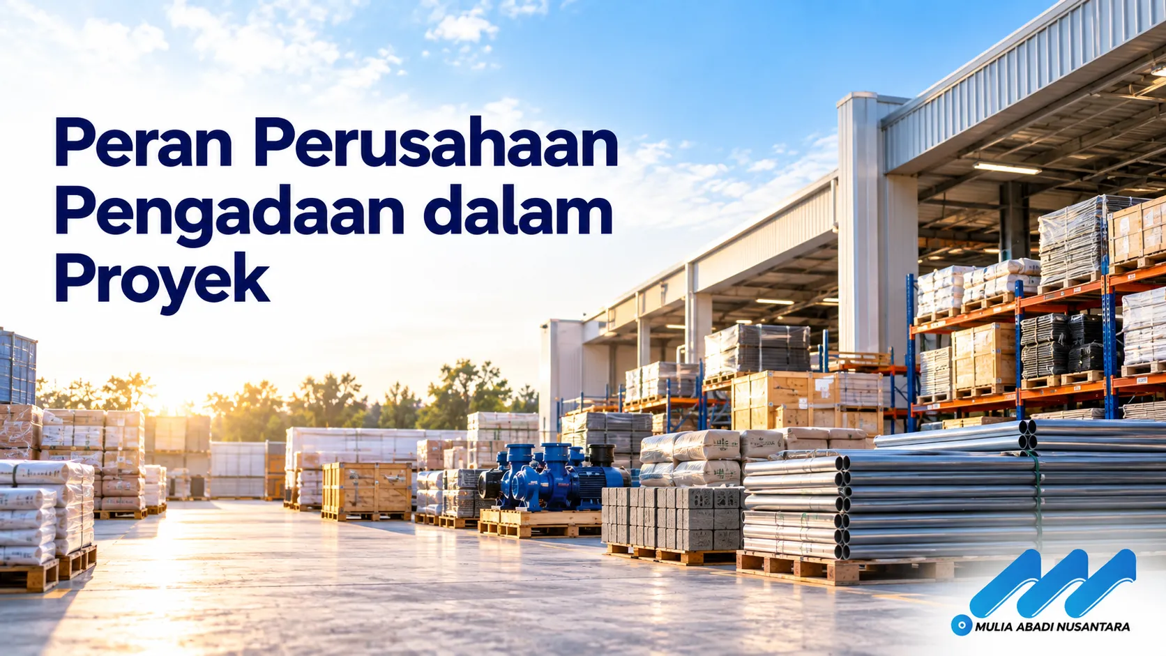 Peran perusahaan pengadaan dalam mendukung kebutuhan proyek