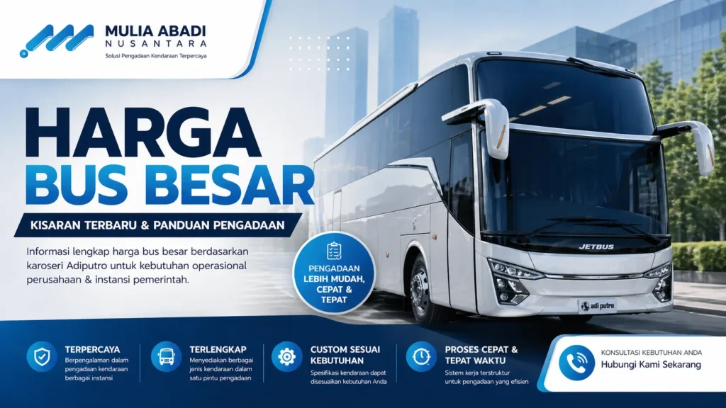 Ilustrasi Gambar harga bus besar dan panduan pengadaan kendaraan oleh Mulia Abadi Nusantara