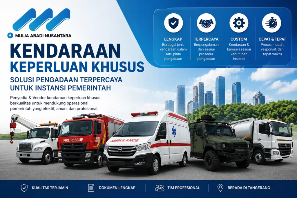 Ilustrasi Kendaraan keperluan khusus untuk solusi pengadaan instansi pemerintah dari MULIA ABADI NUSANTARA