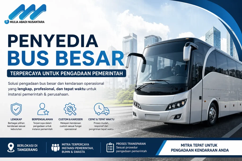 Ilustrasi Penyedia bus besar terpercaya untuk pengadaan pemerintah oleh MULIA ABADI NUSANTARA dengan layanan kendaraan operasional lengkap