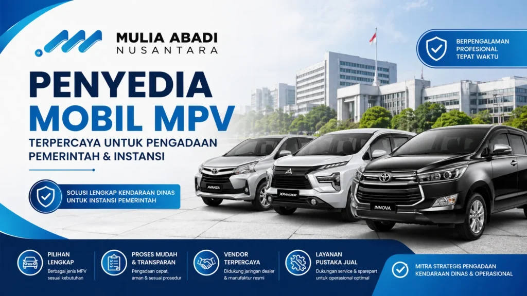 Ilustrasi Penyedia Mobil MPV terpercaya untuk pengadaan kendaraan pemerintah dari MULIA ABADI NUSANTARA