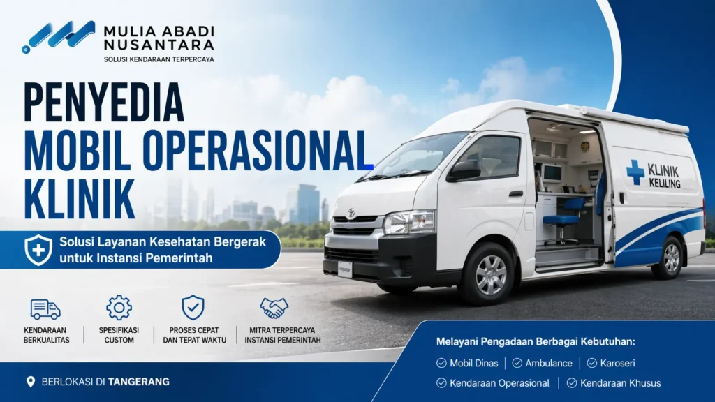 Ilustrasi Penyedia Mobil Operasional Klinik terpercaya untuk pengadaan instansi pemerintah bersama Mulia Abadi Nusantara