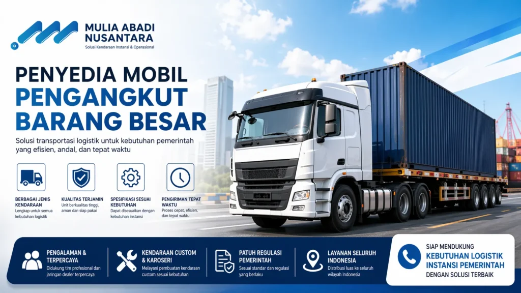 Ilustrasi Penyedia mobil pengangkut barang besar terpercaya untuk kebutuhan pemerintah oleh Mulia Abadi Nusantara