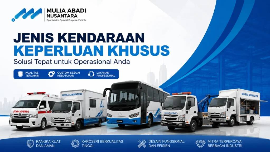 Gambar ilustrasi Jenis kendaraan keperluan khusus di Indonesia seperti ambulance, mobil laboratorium, bus operasional, towing, dan mobile workshop dari Mulia Abadi Nusantara