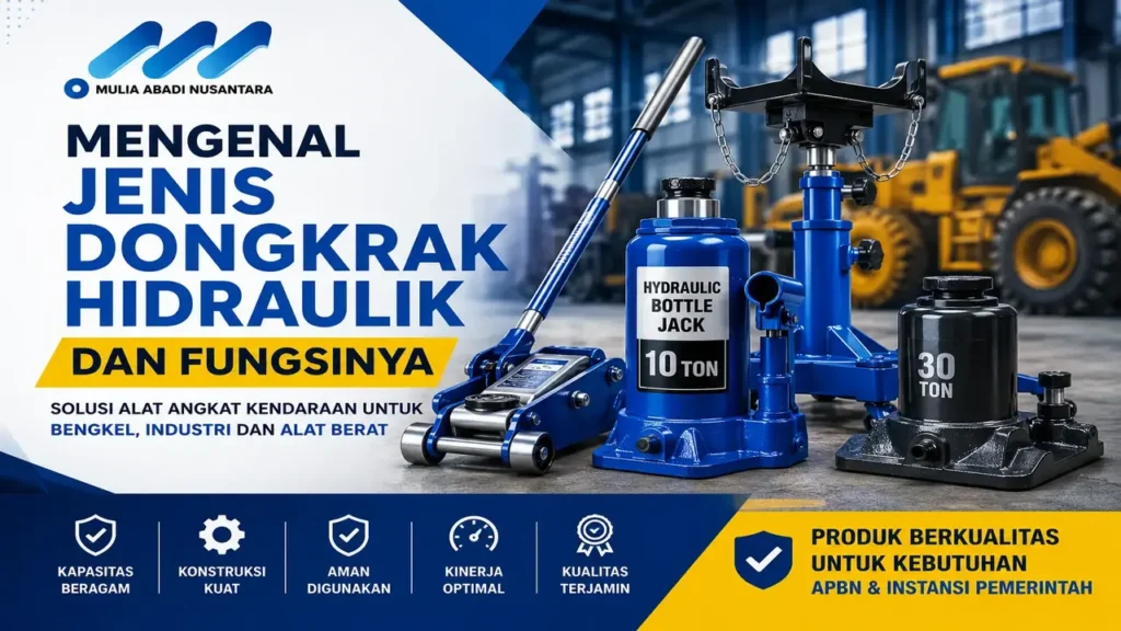 Jenis dongkrak hidraulik heavy duty untuk bengkel, kendaraan operasional, dan alat berat dari PT Mulia Abadi Nusantara
