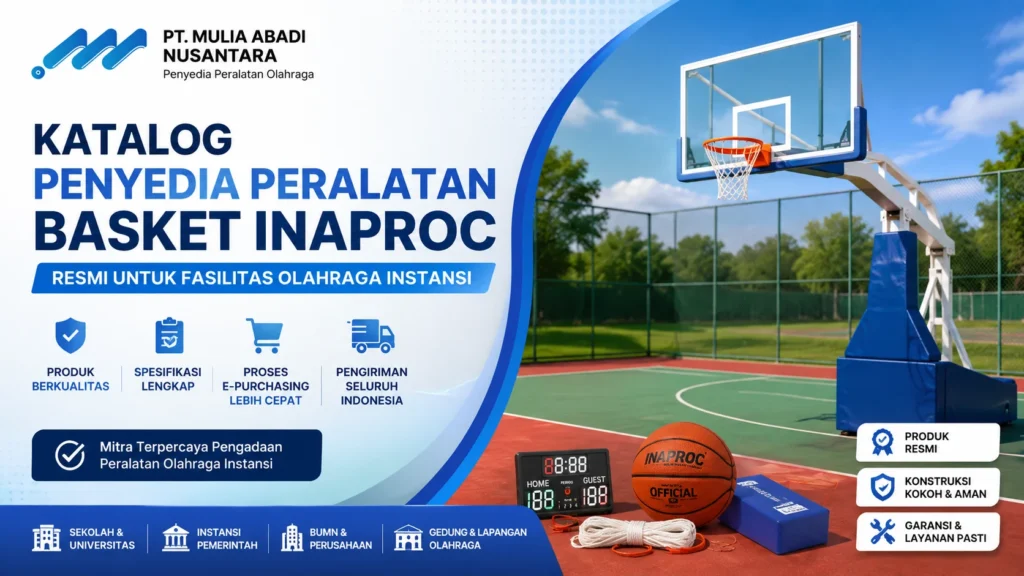 Ilustrasi gambar “Penyedia Peralatan Basket Inaproc resmi dari PT. MULIA ABADI NUSANTARA untuk fasilitas olahraga instansi dengan ring basket dan perlengkapan basket berkualitas”
