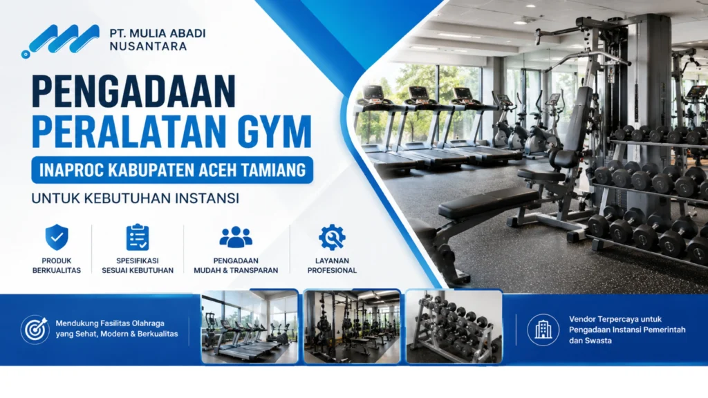 Pengadaan Inaproc Kabupaten Aceh Tamiang untuk peralatan gym dan kebutuhan fasilitas olahraga instansi pemerintah secara resmi dan terintegrasi.