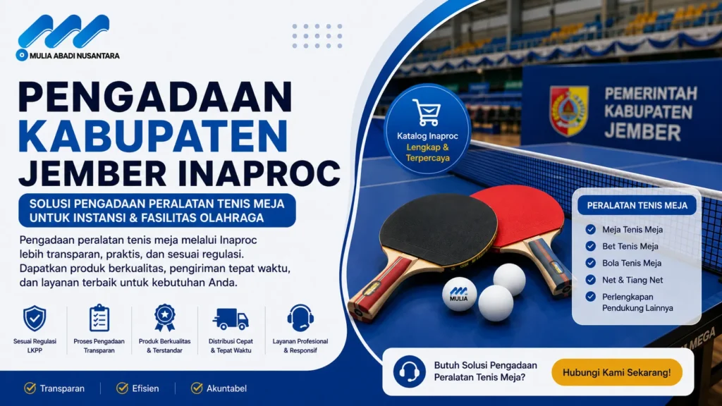 Pengadaan Kabupaten Jember Inaproc untuk kebutuhan peralatan tenis meja sekolah, instansi, dan fasilitas olahraga daerah