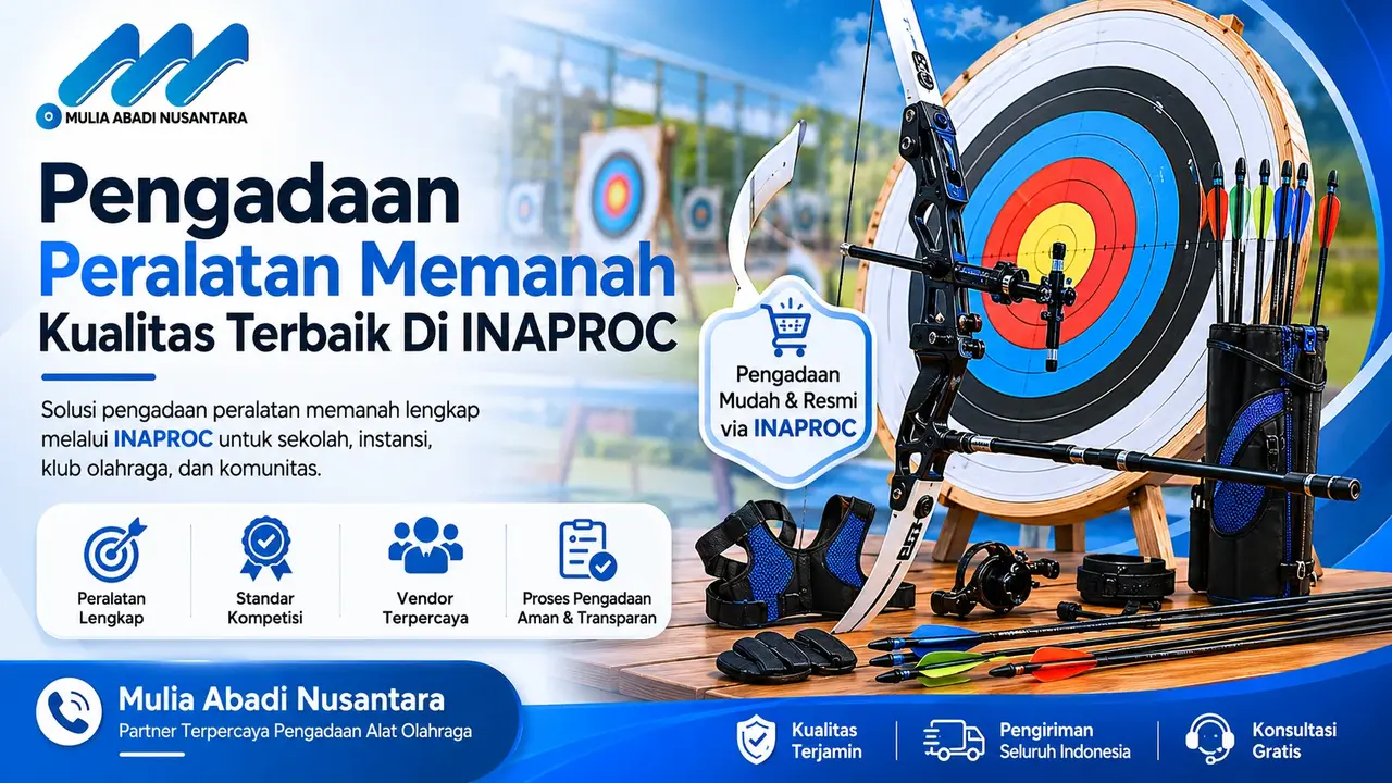 Pengadaan peralatan memanah melalui INAPROC oleh Mulia Abadi Nusantara dengan produk lengkap dan standar kompetisi