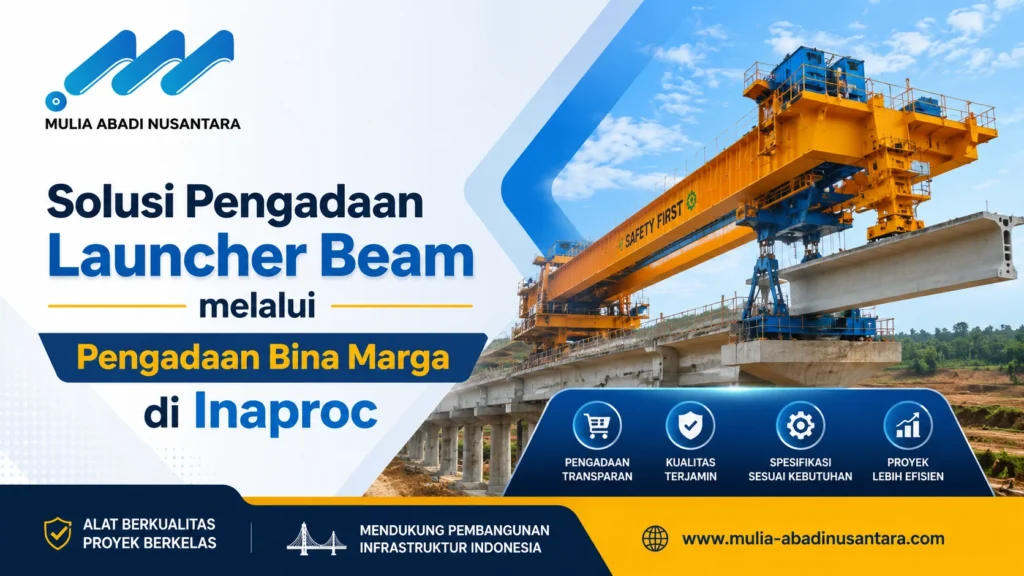 Ilustrasi gambar solusi pengadaan launcher beam melalui Pengadaan Bina Marga di Inaproc untuk mendukung pekerjaan erection girder dan pembangunan infrastruktur transportasi