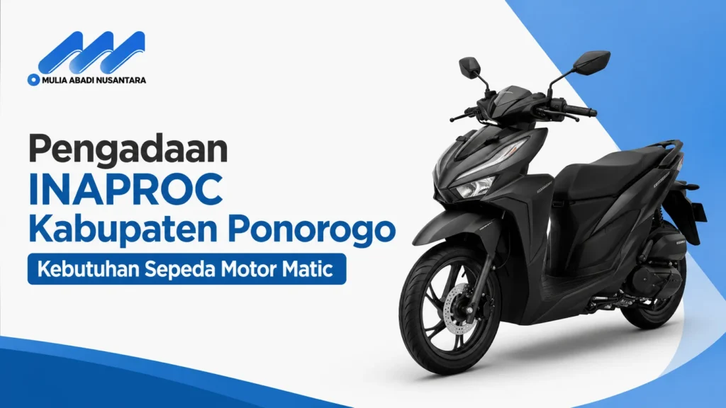 Banner Pengadaan Inaproc Kabupaten Ponorogo untuk Kebutuhan Sepeda Motor Matic dari Mulia Abadi Nusantara, menampilkan satu unit sepeda motor matic hitam.