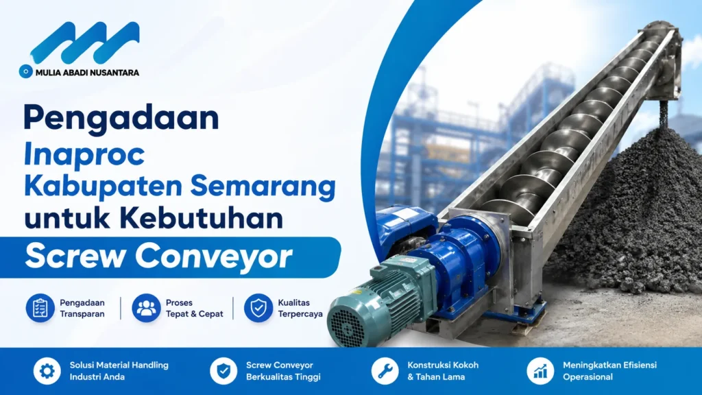 Banner Pengadaan Inaproc Kabupaten Semarang untuk kebutuhan screw conveyor industri dari PT Mulia Abadi Nusantara dengan visual mesin conveyor yang sedang beroperasi.