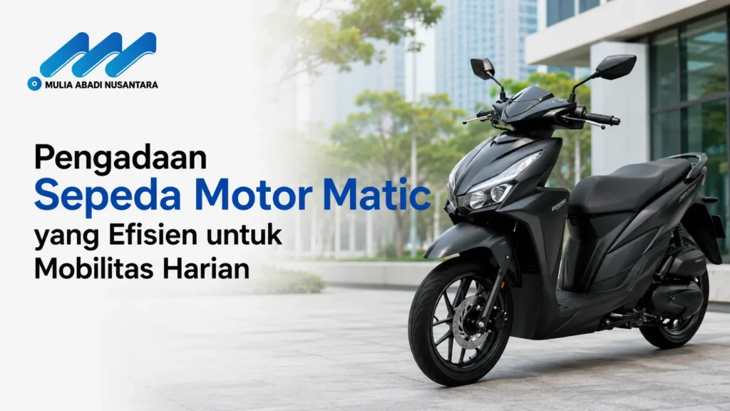 Banner Pengadaan Sepeda Motor Matic yang Efisien untuk Mobilitas Harian dari PT Mulia Abadi Nusantara, menampilkan satu unit motor matic hitam di area perkantoran.