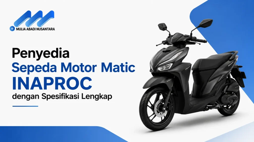 Banner layanan Penyedia Sepeda Motor Matic INAPROC dengan Spesifikasi Lengkap dari PT Mulia Abadi Nusantara, menampilkan visual sepeda motor matic hitam.
