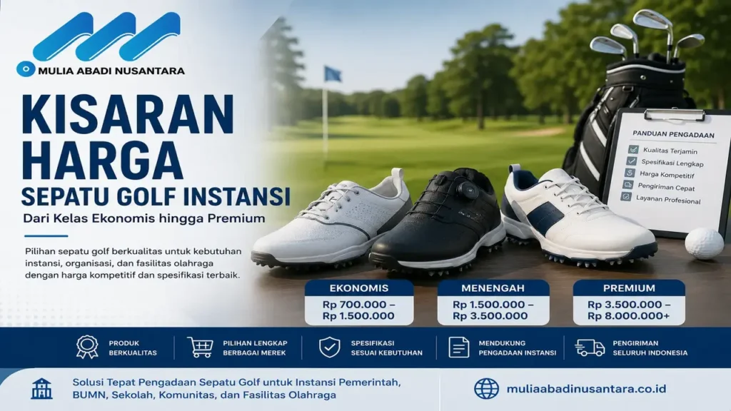 Kisaran harga sepatu golf instansi dari kelas ekonomis hingga premium dengan pilihan produk berkualitas untuk kebutuhan pengadaan organisasi dan pemerintah