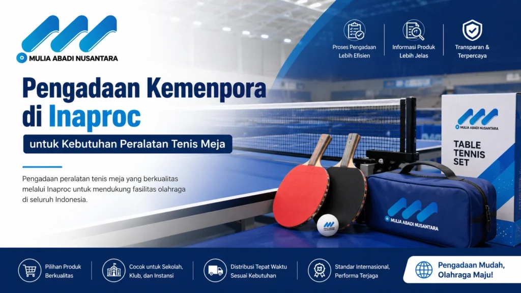 Pengadaan Kemenpora di Inaproc untuk kebutuhan peralatan tenis meja dengan produk berkualitas dari Mulia Abadi Nusantara