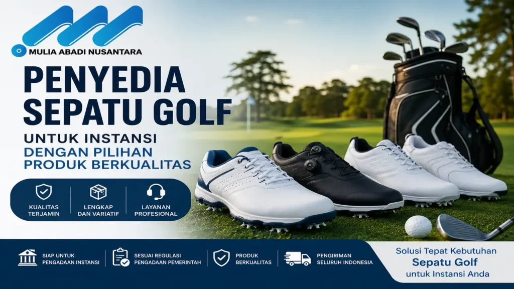 Penyedia sepatu golf untuk instansi dengan pilihan produk berkualitas, solusi pengadaan perlengkapan golf pemerintah dan organisasi melalui Mulia Abadi Nusantara