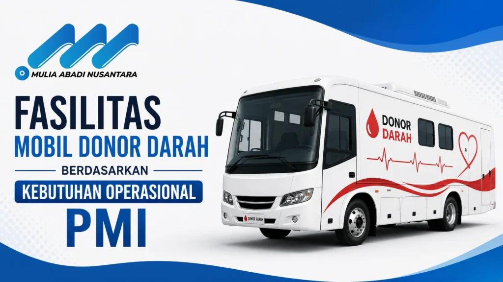 Feature image Fasilitas Mobil Donor Darah Berdasarkan Kebutuhan Operasional PMI menampilkan ilustrasi mobil donor darah dengan ruang pelayanan medis, peralatan donor darah, serta logo Mulia Abadi Nusantara.