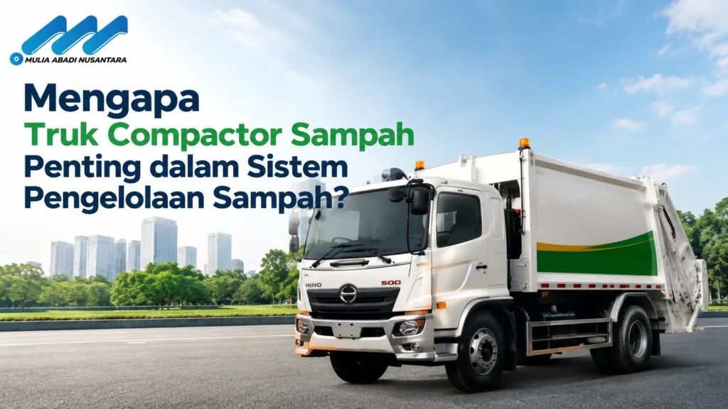 Fungsi truk compactor sampah dalam mendukung sistem pengelolaan sampah yang efisien dan modern.