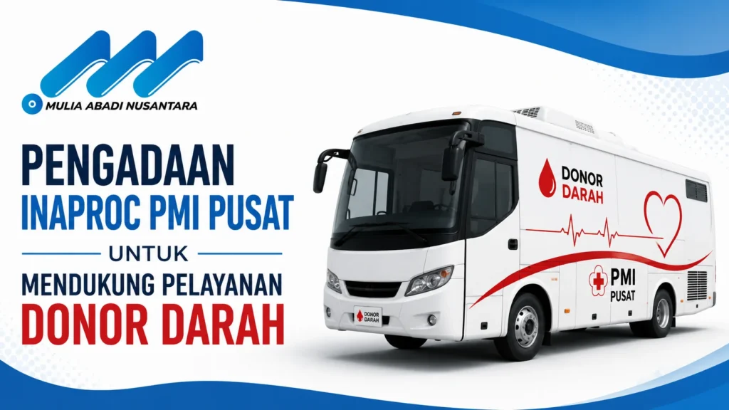 Feature image Pengadaan INAPROC PMI Pusat untuk Mendukung Pelayanan Donor Darah menampilkan ilustrasi mobil donor darah modern untuk pelayanan kesehatan keliling, dipadukan dengan logo Mulia Abadi Nusantara.