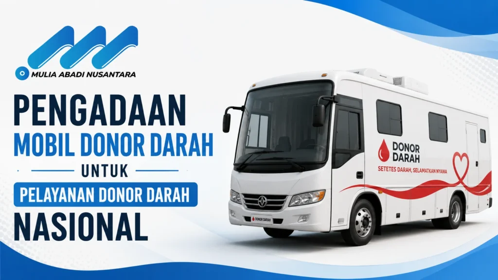 Feature image Pengadaan Mobil Donor Darah untuk Pelayanan Donor Darah Nasional menampilkan ilustrasi mobil donor darah modern untuk layanan kesehatan keliling serta logo Mulia Abadi Nusantara.