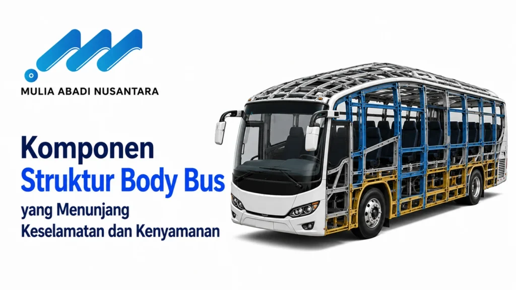 Ilustrasi struktur body bus yang menunjang keselamatan dan kenyamanan dengan logo Mulia Abadi Nusantara