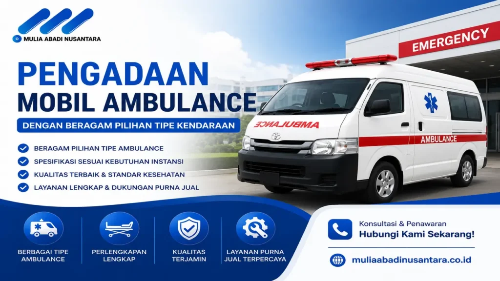 Vendor Ambulance E-Katalog dari Mulia Abadi Nusantara untuk pengadaan ambulance instansi pemerintah dengan berbagai pilihan tipe kendaraan.