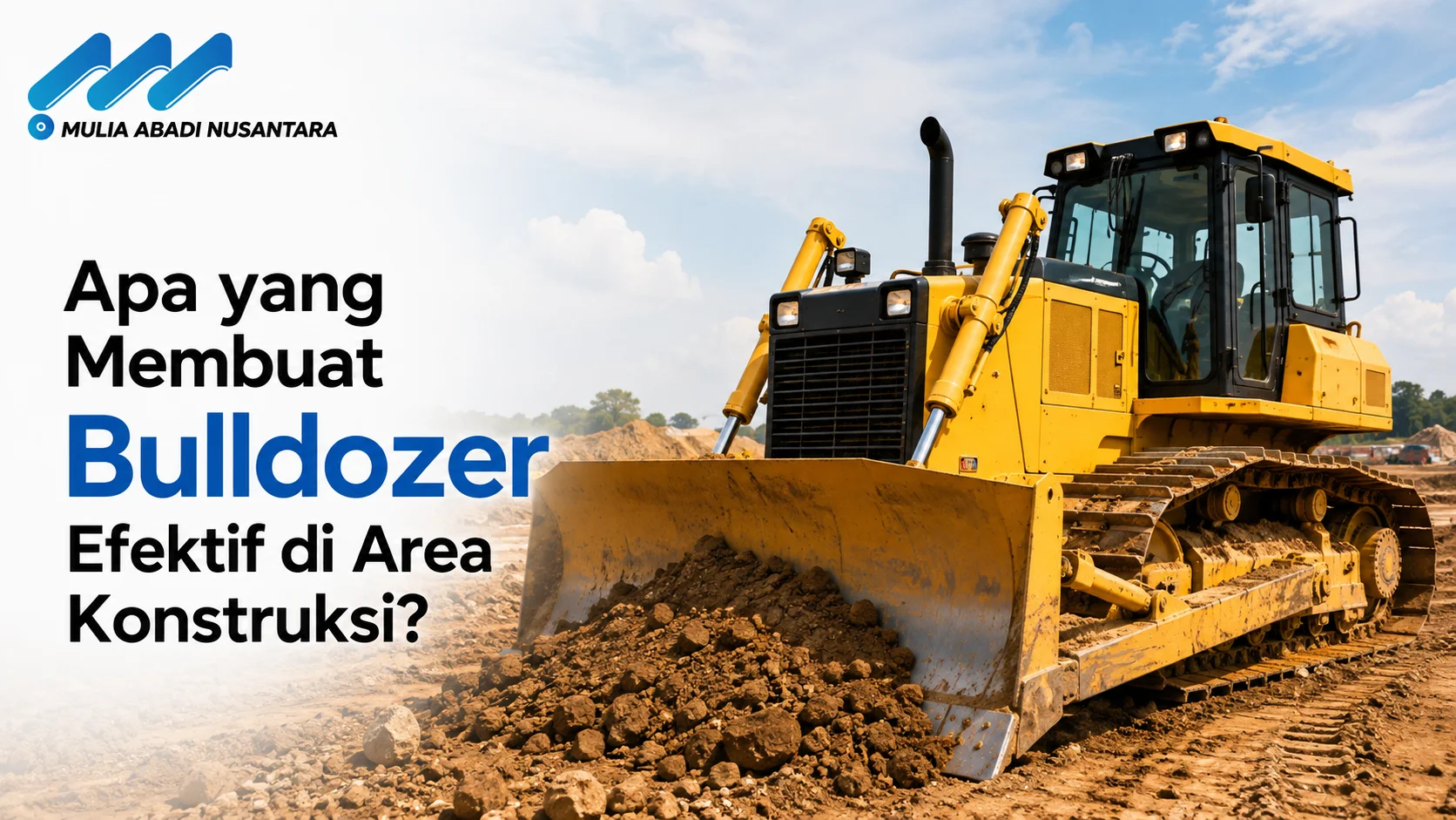 Perusahaan Pengadaan Barang dan Jasa untuk kebutuhan bulldozer di area konstruksi