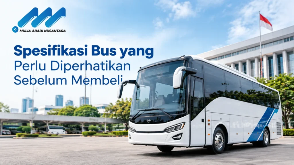 Supplier Bus untuk Kementerian dan Pemda dengan spesifikasi bus modern
