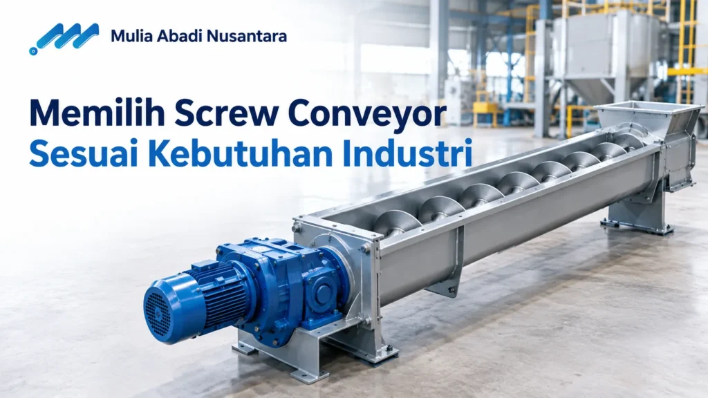 Memahami apa itu screw conveyor beserta fungsi dan spesifikasi unit pemindah material industri.