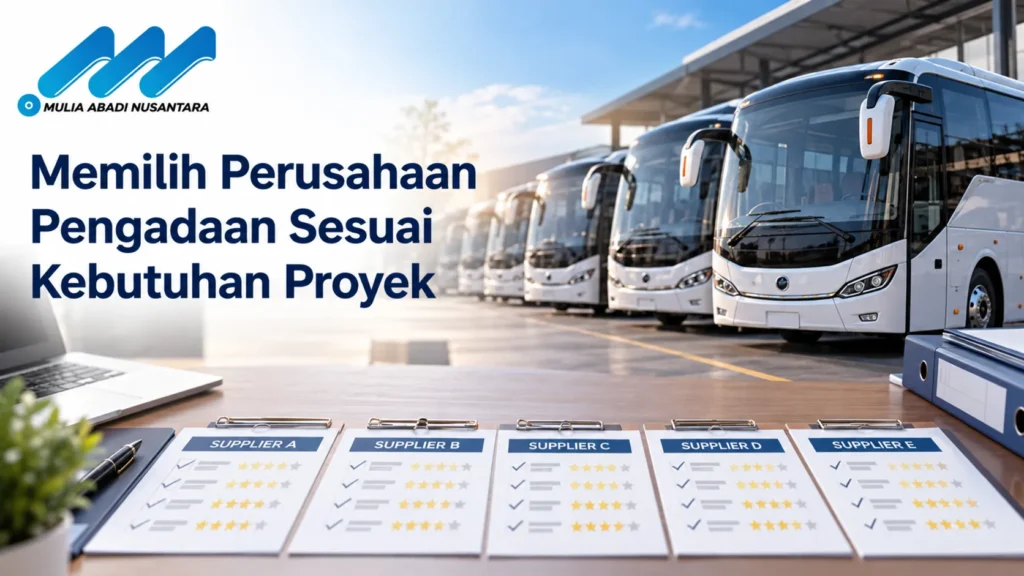 Memilih perusahaan pengadaan bus sesuai kebutuhan proyek